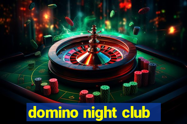 domino night club